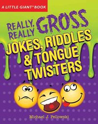Produktbild: A Little Giant(r) Book: Really, Really Gross Jokes, Riddles, and Tongue Twisters