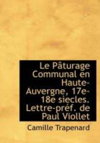 Produktbild: Le P Turage Communal En Haute-Auvergne, 17e-18e S Ecles. Lettre-PR F. de Paul Viollet
