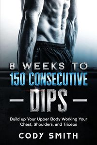 Produktbild: 8 Weeks to 150 Consecutive Dips