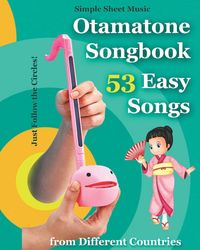 Produktbild: Otamatone Songbook - 53 Easy Songs from Different Countries
