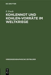 Produktbild: Kohlennot und Kohlen-Vorr&auml;te im Weltkriege