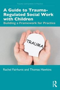 Produktbild: A Guide to Trauma-Regulated Social Work with Children