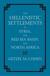 Produktbild: Cohen, G: Hellenistic Settlements in Syria, the Red Sea Basi