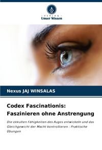 Produktbild: Codex Fascinationis: Faszinieren ohne Anstrengung