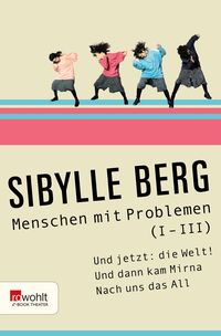 Bild vom Artikel Menschen mit Problemen (I-III) vom Autor Sibylle Berg