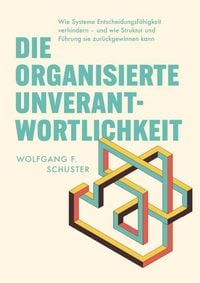 Produktbild: Die organisierte Unverantwortlichkeit