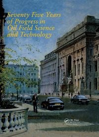 Produktbild: Seventy Five Years of Progress in Oil Field Science and Technology