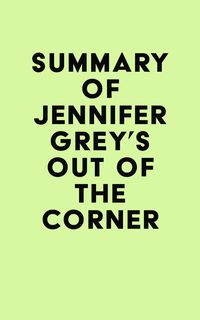 Produktbild: Summary of Jennifer Grey's Out of the Corner