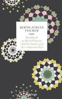 Bild vom Artikel Handbuch zu Marcel Prousts »Auf der Suche nach der verlorenen Zeit« vom Autor Bernd-Jürgen Fischer