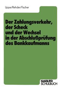 Produktbild: Der Zahlungsverkehr, der Scheck und der Wechsel in der Abschlu&szlig;pr&uuml;fung des Bankkaufmanns