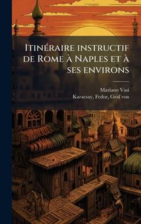 Produktbild: Itin&Atilde;(c)raire instructif de Rome &Atilde; Naples et &Atilde; ses environs