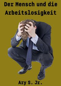 Produktbild: Der Mensch und die Arbeitslosigkeit
