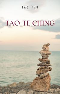 Produktbild: Lao Tzu : Tao Te Ching : A Book About the Way and the Power of the Way