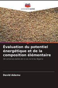 Produktbild: &Eacute;valuation du potentiel &eacute;nerg&eacute;tique et de la composition &eacute;l&eacute;mentaire