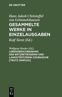 Produktbild: Lebensbeschreibung der Ertzbetr&uuml;gerin und Landst&ouml;rtzerin Courasche [Trutz Simplex]