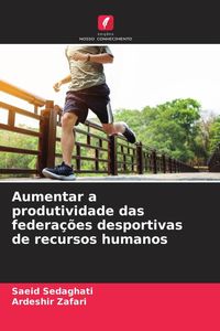 Produktbild: Aumentar a produtividade das federa&ccedil;&otilde;es desportivas de recursos humanos