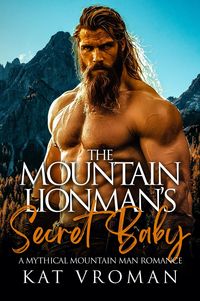Produktbild: The Mountain Lionman's Secret Baby (Mythical Mountain Men)
