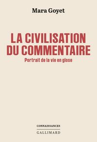 Produktbild: La civilisation du commentaire : portrait de la vie en glose