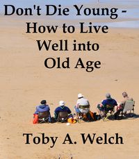 Produktbild: Don't Die Young - How to Live Well into Old Age