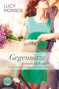 Produktbild: Gegens&auml;tze ziehen sich an: Wenn aus Freundschaft pl&ouml;tzlich Liebe wird