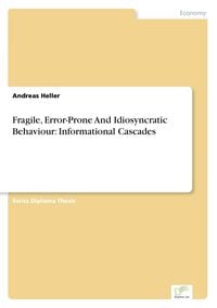 Produktbild: Fragile, Error-Prone And Idiosyncratic Behaviour: Informational Cascades
