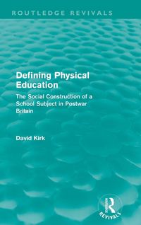 Produktbild: Defining Physical Education (Routledge Revivals)