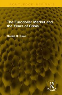 Produktbild: Kane, D: Eurodollar Market and the Years of Crisis