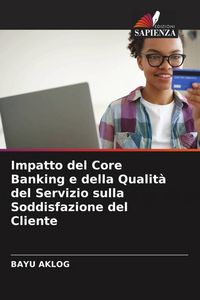 Produktbild: Impatto del Core Banking e della Qualit&agrave; del Servizio sulla Soddisfazione del Cliente