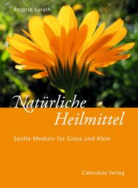 Produktbild: Nat&uuml;rliche Heilmittel - Sanfte Medizin f&uuml;r Gross und Klein