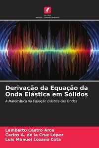 Produktbild: Deriva&ccedil;&atilde;o da Equa&ccedil;&atilde;o da Onda El&aacute;stica em S&oacute;lidos
