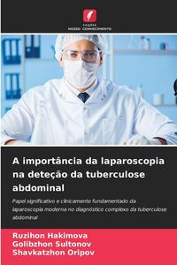 Produktbild: A import&acirc;ncia da laparoscopia na dete&ccedil;&atilde;o da tuberculose abdominal