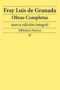 Produktbild: Fray Luis de Granada: Obras completas (nueva edici&oacute;n integral)