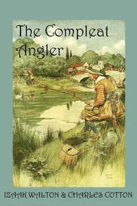 Produktbild: The Compleat Angler, or the Contemplative Man's Recreation