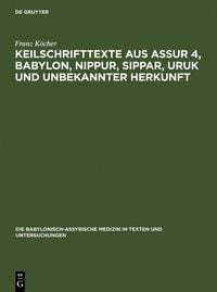 Produktbild: Keilschrifttexte aus Assur 4, Babylon, Nippur, Sippar, Uruk und unbekannter Herkunft