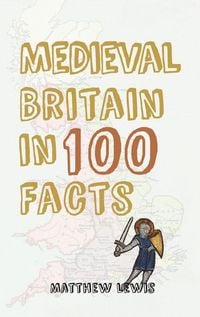 Produktbild: Medieval Britain in 100 Facts