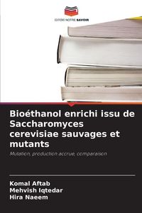Produktbild: Bio&eacute;thanol enrichi issu de Saccharomyces cerevisiae sauvages et mutants