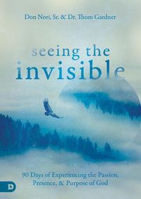 Produktbild: Seeing the Invisible: 90 Days of Experiencing the Passion, Presence, and Purpose of God