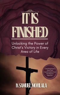 Produktbild: It Is Finished: Unlocking the Power of Christ's Victory in Every Area of Life