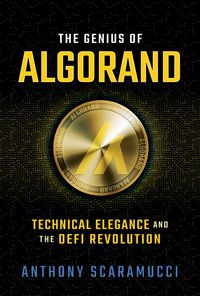 Produktbild: The Genius of Algorand: Technical Elegance and the DeFi Revolution