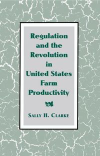 Produktbild: Regulation and the Revolution in United States Farm Productivity