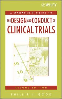 Produktbild: A Manager's Guide to the Design and Conduct of Clinical Trials