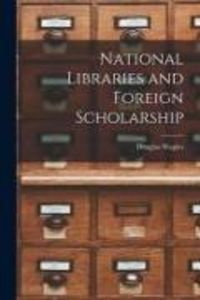 Produktbild: National Libraries and Foreign Scholarship