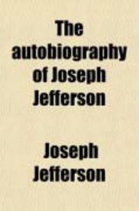 Produktbild: The Autobiography of Joseph Jefferson