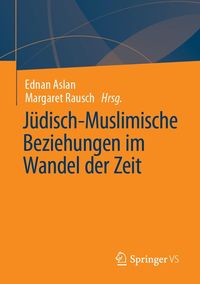 Produktbild: J&uuml;disch-Muslimische Beziehungen im Wandel der Zeit