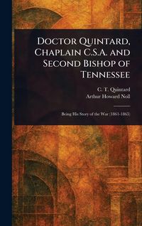 Produktbild: Doctor Quintard, Chaplain C.S.A. and Second Bishop of Tennessee