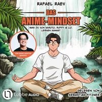 Produktbild: Das Anime-Mindset - Was du von Naruto, Ruffy & Co. lernen kannst