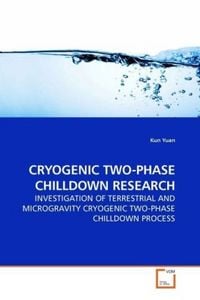 Produktbild: Yuan, K: CRYOGENIC TWO-PHASE CHILLDOWN RESEARCH