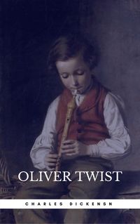 Produktbild: OLIVER TWIST (Illustrated Edition): Including "The Life of Charles Dickens" & Criticism of the Work