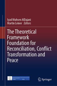 Produktbild: The Theoretical Framework Foundation for Reconciliation, Conflict Transformation and Peace