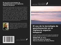 Produktbild: El uso de la tecnolog&iacute;a de geoinfomaci&oacute;n en la vigilancia espacio-temporal